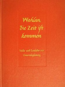 Wohlan die Zeit ist kommen [antikvár]