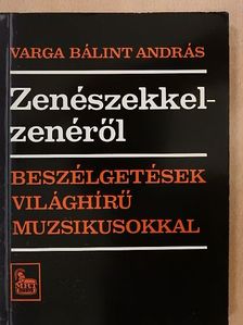 Varga Bálint András - Zenészekkel - zenéről [antikvár]