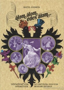 Batta András - Álom, álom, édes álom... [antikvár]