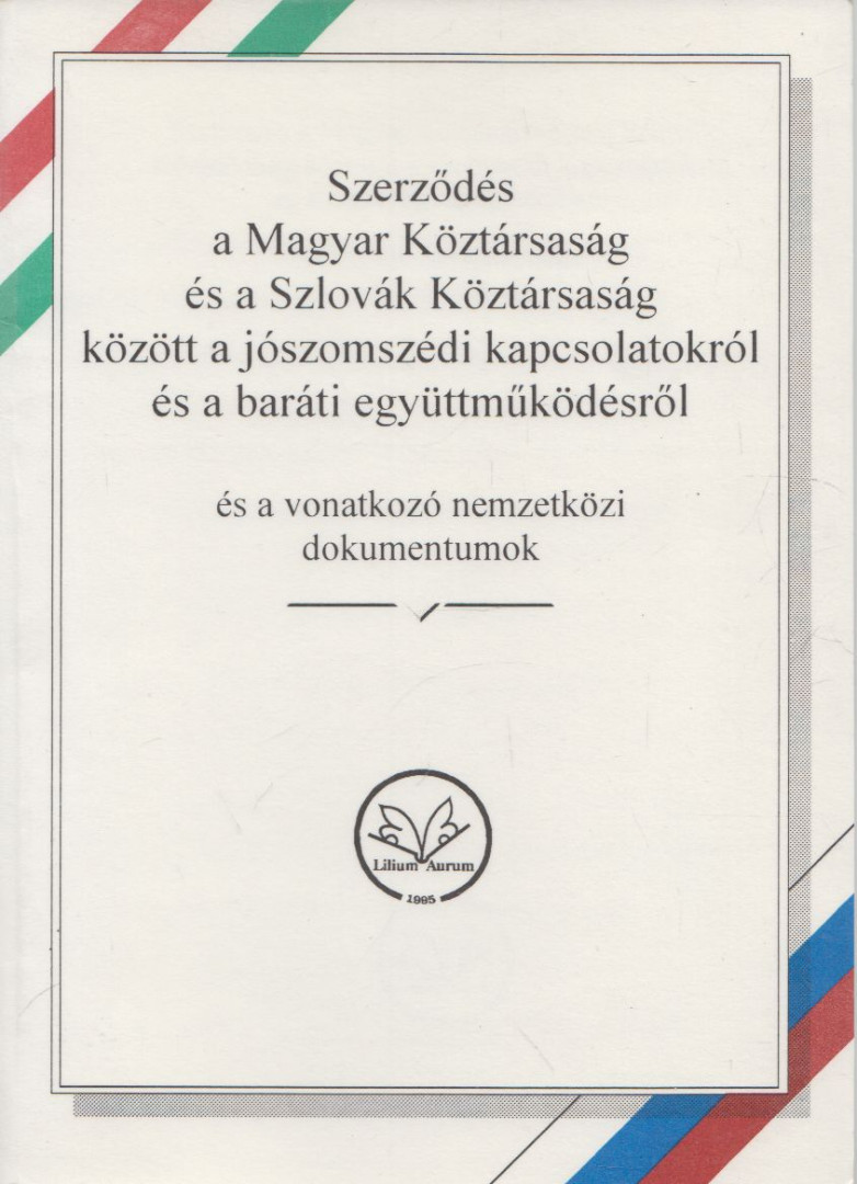 Tóth Károly - Szerződés a Magyar Köztársaság és a Szlovák Köztársaság között a jószomszédi kapcsolatokról és a baráti együttműködésről [antikvár]