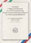 Tóth Károly - Szerződés a Magyar Köztársaság és a Szlovák Köztársaság között a jószomszédi kapcsolatokról és a baráti együttműködésről [antikvár]