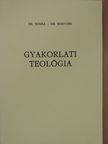 Dr. Horváth Lóránt - Gyakorlati teológia I. [antikvár]
