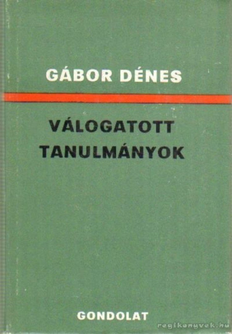 Gábor Dénes - Válogatott tanulmányok [antikvár]