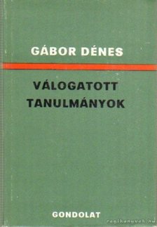 Gábor Dénes - Válogatott tanulmányok [antikvár]