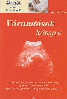 Kenéz Kira - Várandósok könyve [antikvár]