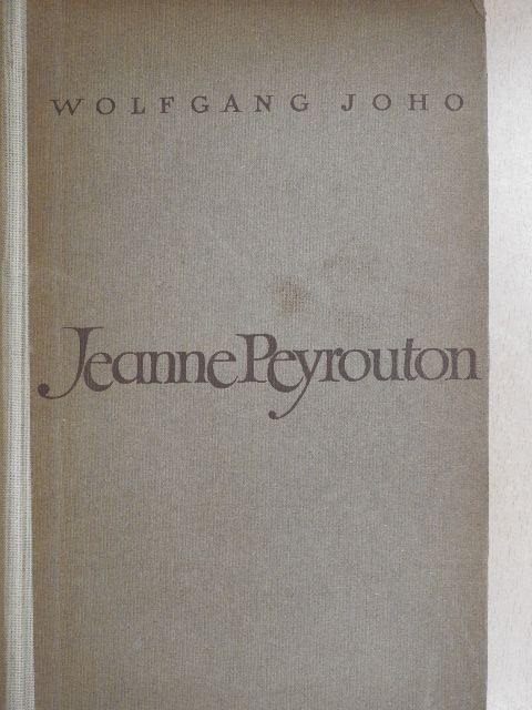 Wolfgang Joho - Jeanne Peyrouton [antikvár]