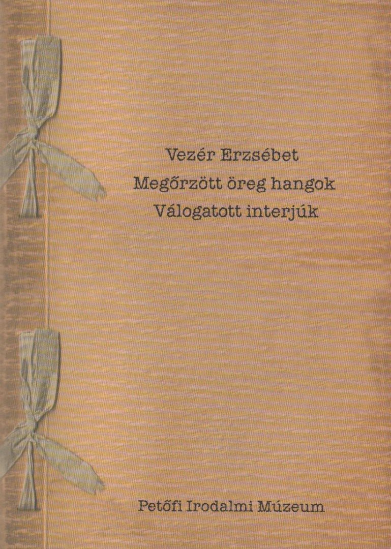 Vezér Erzsébet - Megőrzött öreg hangok [antikvár]