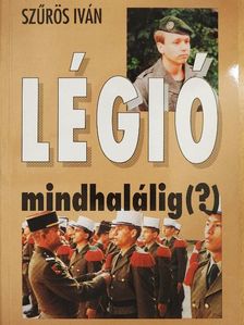 Szűrös Iván - Légió mindhalálig (?) [antikvár]