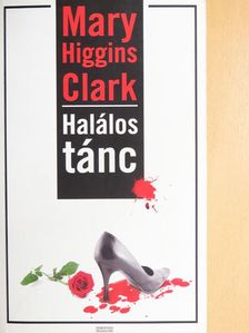 Mary Higgins Clark - Halálos tánc [antikvár]
