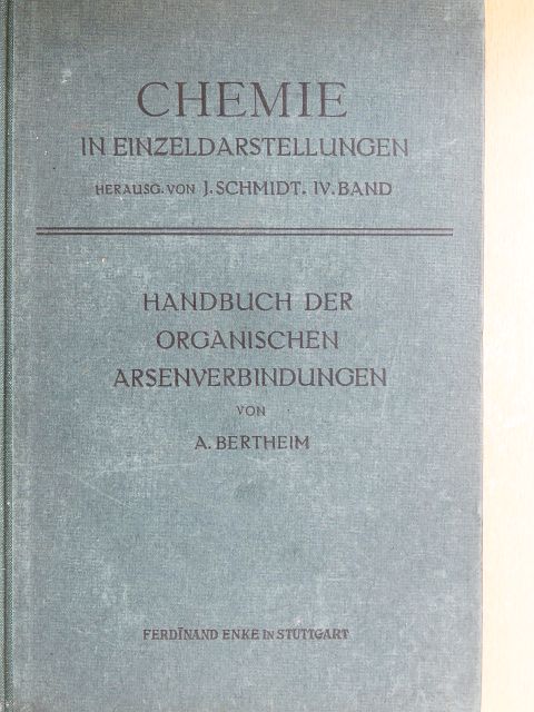 Dr. A. Bertheim - Handbuch der Organischen Arsenverbindungen [antikvár]