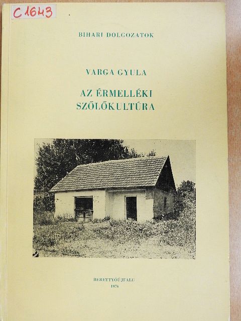 Varga Gyula - Az érmelléki szőlőkultúra [antikvár]