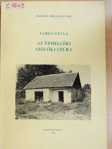 Varga Gyula - Az érmelléki szőlőkultúra [antikvár]