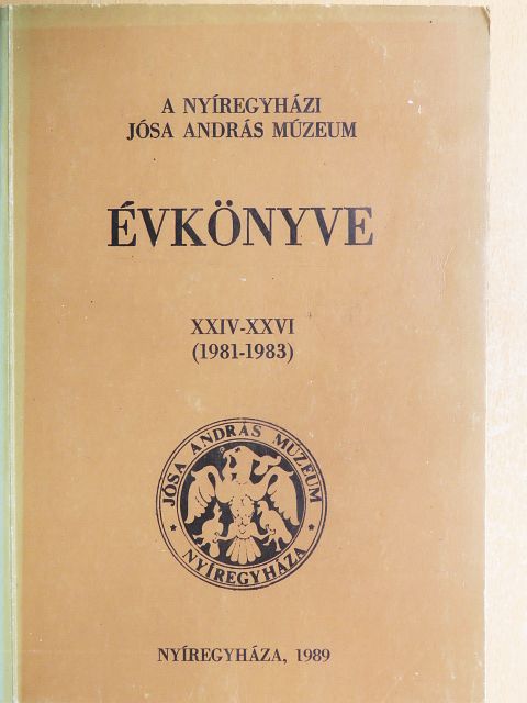 Balassa Iván - A Nyíregyházi Jósa András Múzeum évkönyve XXIV-XXVI. [antikvár]