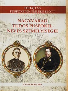 Pál Ferenc - Nagyvárad tudós püspökei, neves személyiségei [antikvár]