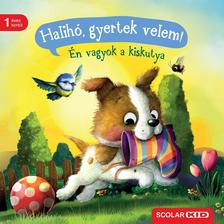 Sabine Praml - Halihó, gyertek velem! Én vagyok a kiskutya
