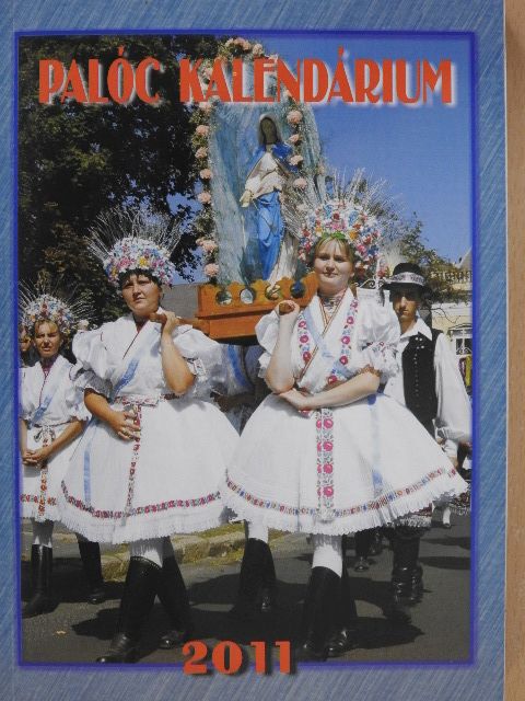Palóc Kalendárium 2011 [antikvár]