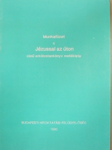 Munkafüzet - A Jézussal az úton című erkölcstankönyv melléklete [antikvár]