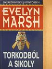 Evelyn Marsh - Torkodból a sikoly [antikvár]