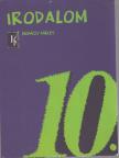 MOHÁCSY KÁROLY - Irodalom 10. - Irodalom a középiskolák 10. évfolyama számára [antikvár]