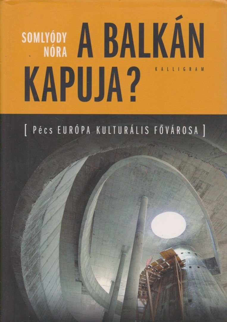 Somlyódy Nóra - A Balkán kapuja? [antikvár]