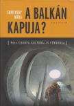 Somlyódy Nóra - A Balkán kapuja? [antikvár]