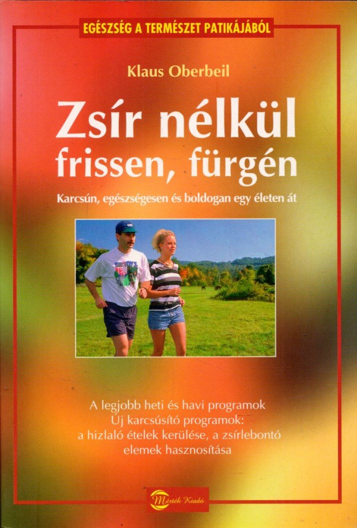 Klaus Oberbeil - Zsír nélkül frissen, fürgén [antikvár]