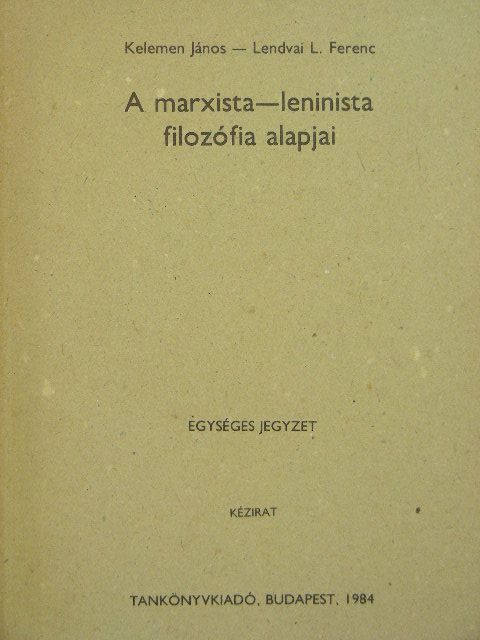 Kelemen János - A marxista-leninista filozófia alapjai [antikvár]