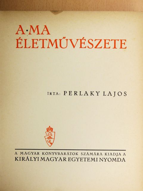 Perlaky Lajos - A ma életművészete [antikvár]
