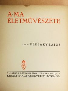 Perlaky Lajos - A ma életművészete [antikvár]