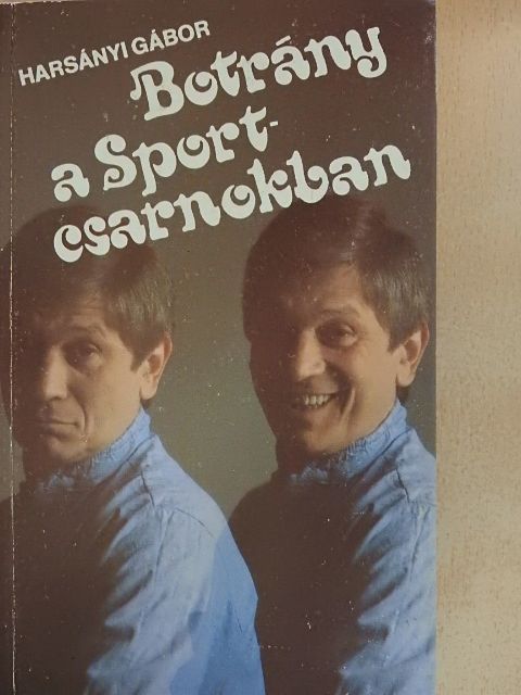 Harsányi Gábor - Botrány a Sportcsarnokban [antikvár]