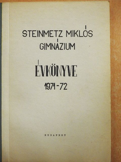 Csecserits Imréné - Steinmetz Miklós Gimnázium Évkönyve 1971-72 [antikvár]