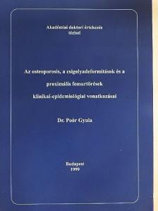 Dr. Poór Gyula - Az osteoporosis, a csigolyadeformitások és a proximális femurtörések klinikai-epidemiológiai vonatkozásai [antikvár]