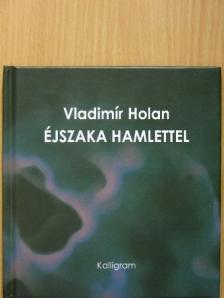 Vladimir Holan - Éjszaka Hamlettel [antikvár]