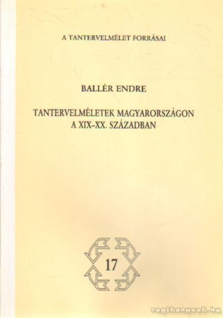 Ballér Endre - Tantervelméletek Magyarországon a XIX-XX. században [antikvár]