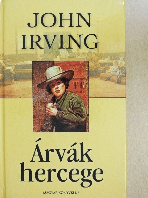 John Irving - Árvák hercege [antikvár]