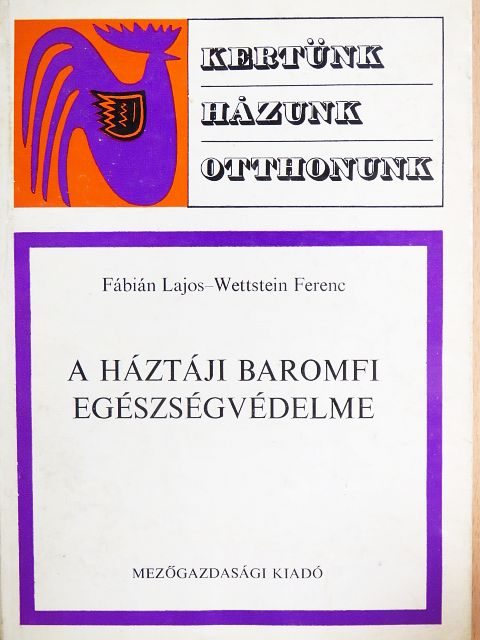 Fábián Lajos - A háztáji baromfi egészségvédelme [antikvár]