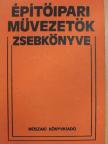 Denke László - Építőipari művezetők zsebkönyve [antikvár]