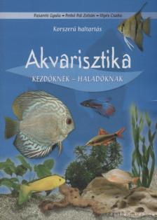 Pasaréti Gyula, Pethő Pál Zoltán, Illyés Csaba - Akvarisztika kezdőknek - haladóknak [antikvár]