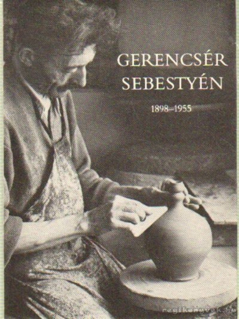 KRESZ MÁRIA - Gerencsér Sebestyén 1898-1955 [antikvár]
