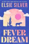 Elsie Silver - Fever Dream (Emerald Lake Series, Book 1)