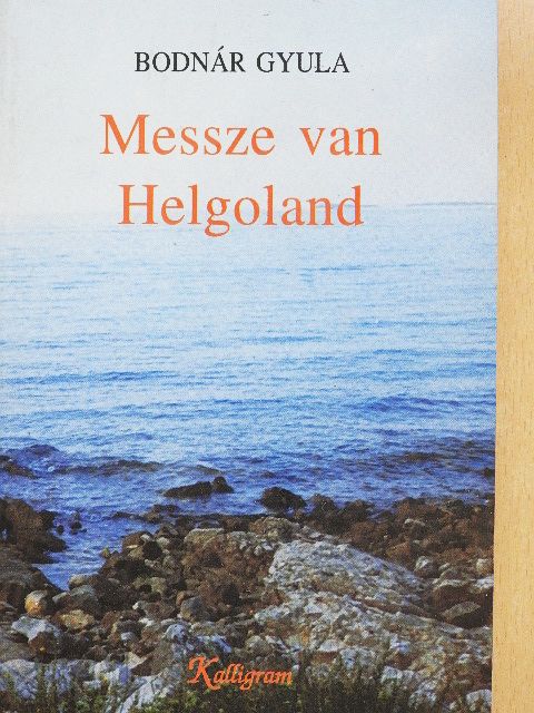 Bodnár Gyula - Messze van Helgoland [antikvár]