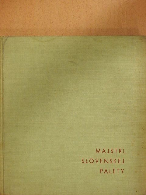 Majstri Slovenskej Palety [antikvár]