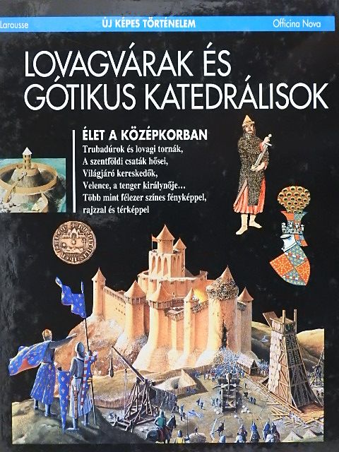Brigitte Gandiol-Coppin - Lovagvárak és gótikus katedrálisok [antikvár]