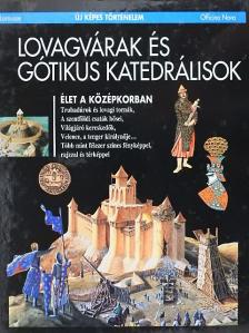 Brigitte Gandiol-Coppin - Lovagvárak és gótikus katedrálisok [antikvár]