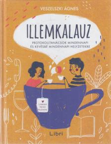 Veszelszki Ágnes - Illemkalauz [antikvár]