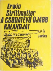 Erwin Strittmatter - A csodatévő újabb kalandjai [antikvár]