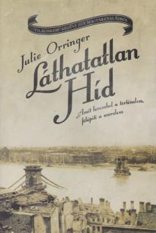 Julie Orringer - Láthatatlan híd [antikvár]