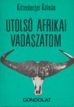 KITTENBERGER KÁLMÁN - Utolsó afrikai vadászatom [antikvár]