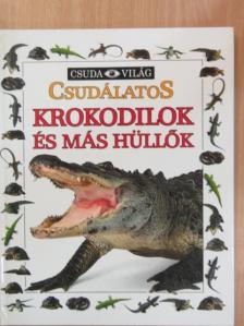 Mary Ling - Csudálatos krokodilok és más hüllők [antikvár]