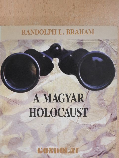 Randolph L. Braham - A magyar Holocaust [antikvár]